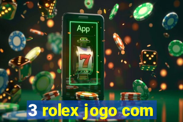 3 rolex jogo com